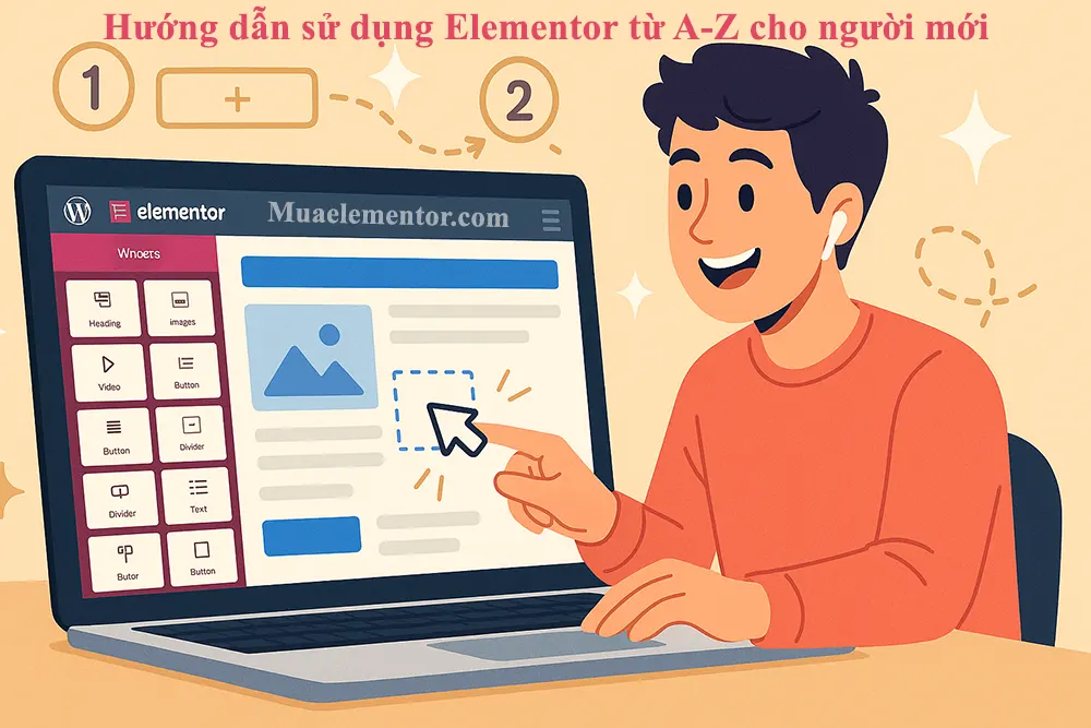 Hướng dẫn sử dụng Elementor từ A-Z cho người mới - #1 Mua Elementor Pro Giá Rẻ - Có Key - Chính Hãng Hướng dẫn sử dụng Elementor cơ bản