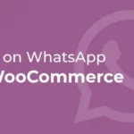 Mua Order on WhatsApp for WooCommerce (Unlimited + Lifetime) giá rẻ